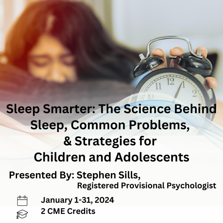 Sleep Smarter: The Science Behind Sleep, Common Problems, & Strategies for Children and Adolescents